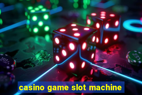 casino game slot machine