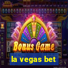 la vegas bet