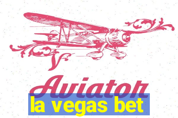 la vegas bet