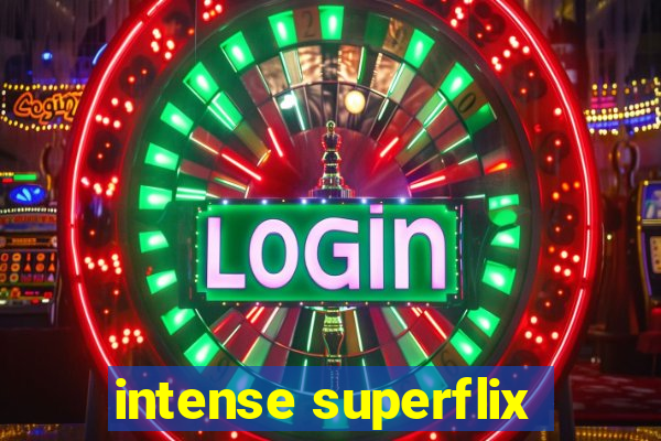 intense superflix