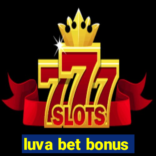 luva bet bonus