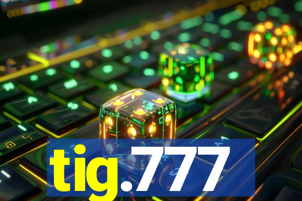 tig.777