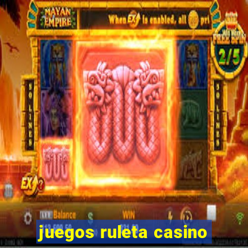 juegos ruleta casino