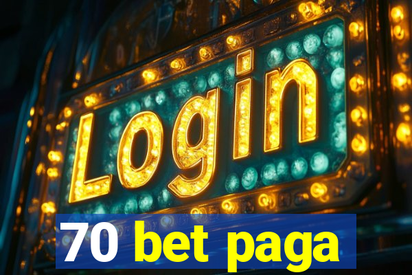 70 bet paga