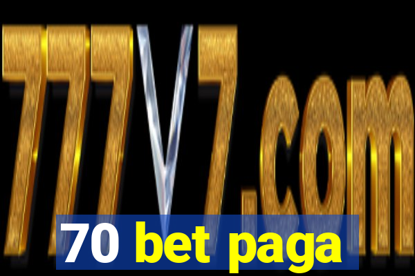 70 bet paga