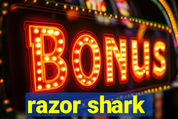 razor shark