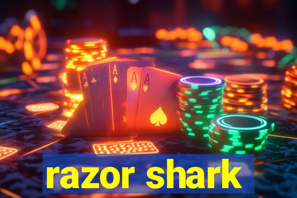 razor shark