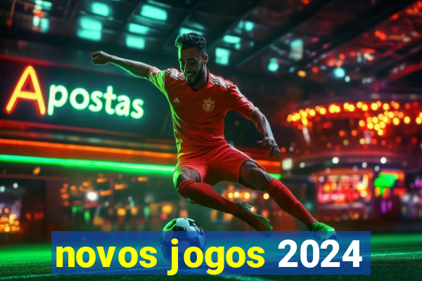 novos jogos 2024