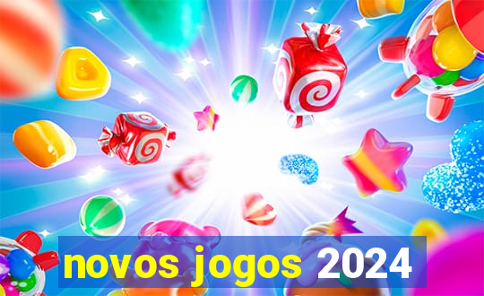 novos jogos 2024