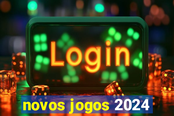 novos jogos 2024