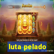 luta pelado