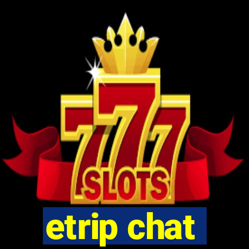 etrip chat