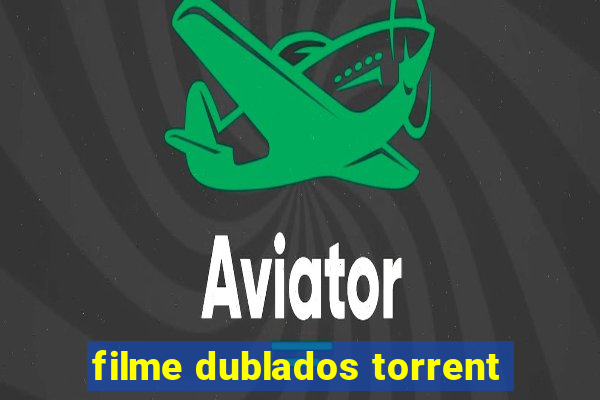 filme dublados torrent