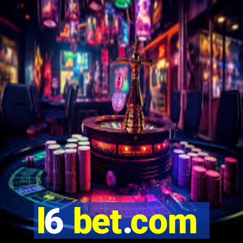 l6 bet.com