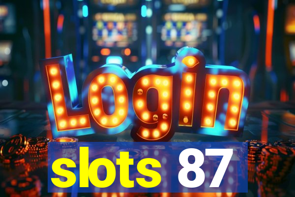 slots 87