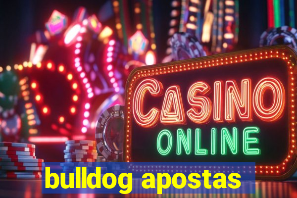 bulldog apostas