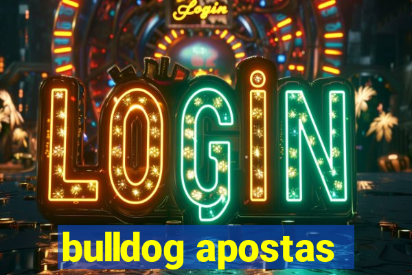 bulldog apostas