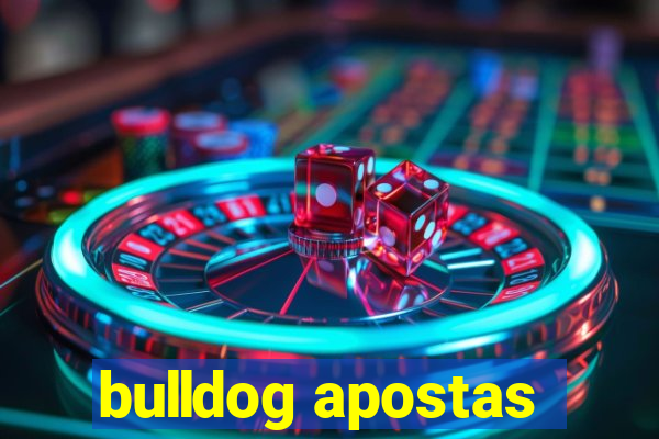 bulldog apostas