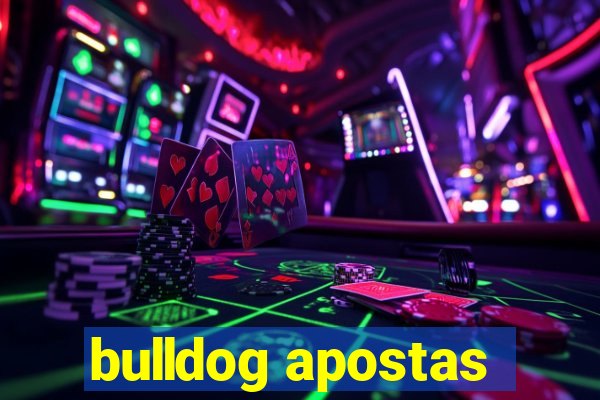 bulldog apostas