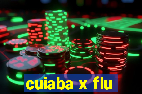 cuiaba x flu