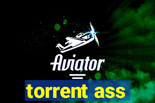 torrent ass