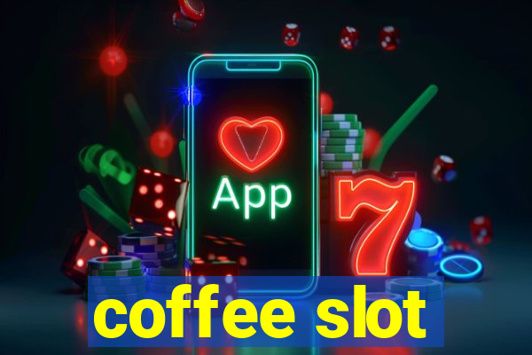 coffee slot