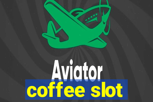 coffee slot