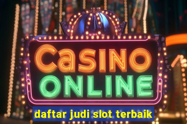 daftar judi slot terbaik