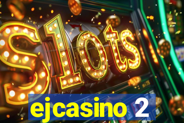 ejcasino 2