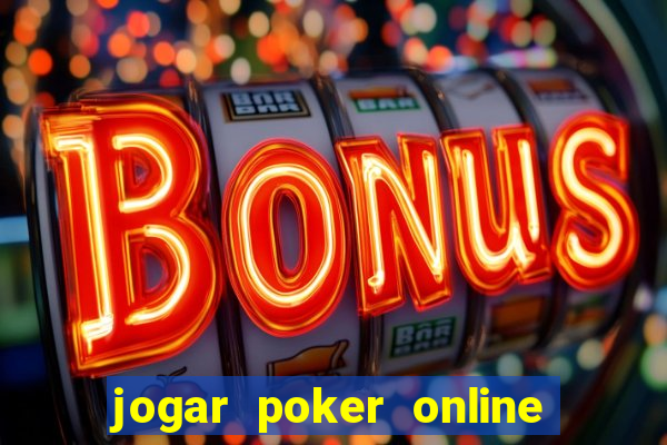 jogar poker online gratis texas holdem