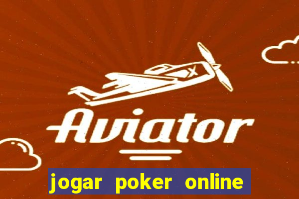 jogar poker online gratis texas holdem