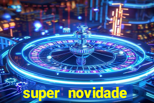 super novidade junto ou separado