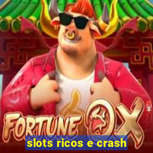 slots ricos e crash