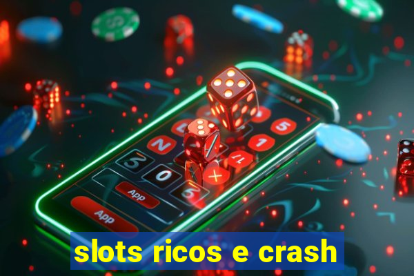 slots ricos e crash