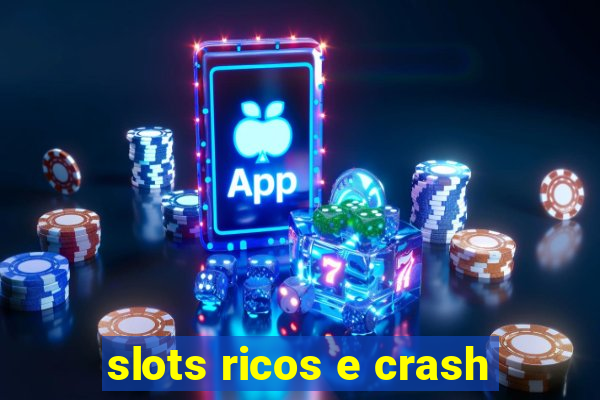 slots ricos e crash