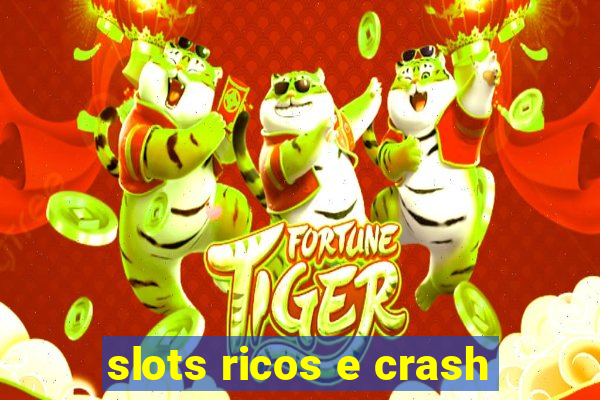 slots ricos e crash