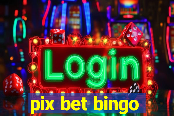 pix bet bingo