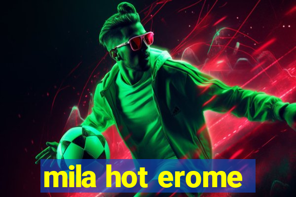 mila hot erome