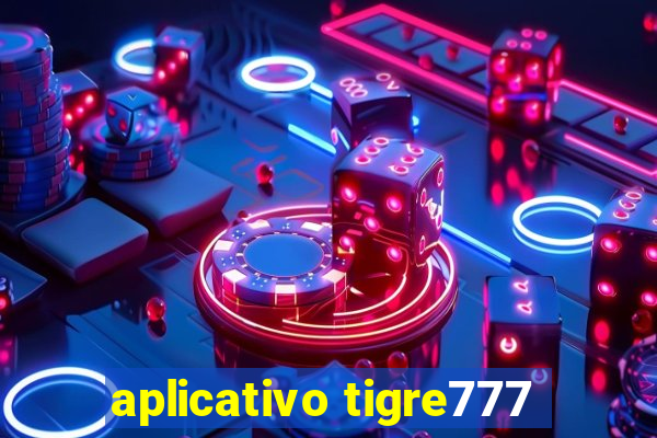 aplicativo tigre777