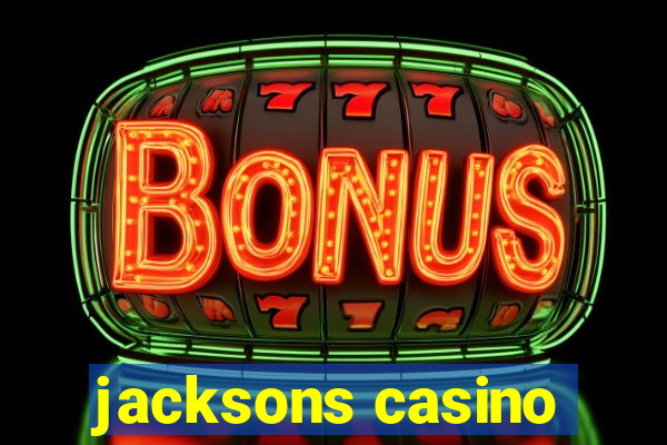 jacksons casino