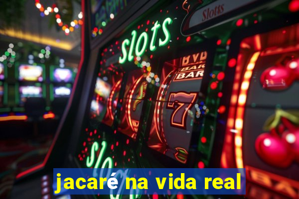 jacaré na vida real