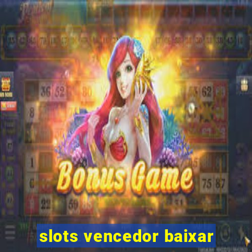 slots vencedor baixar