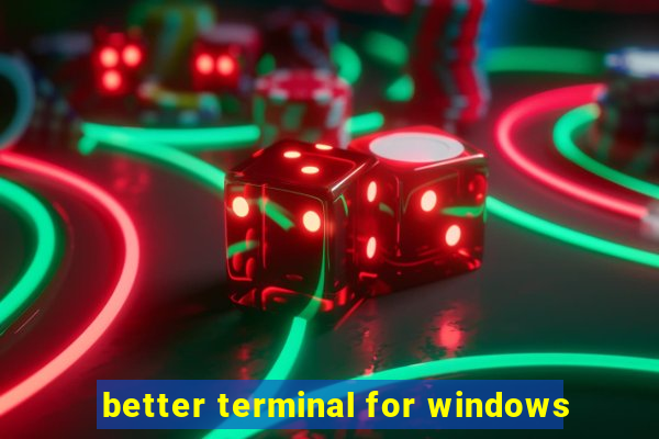 better terminal for windows