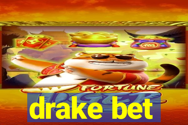 drake bet