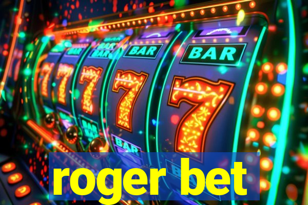 roger bet