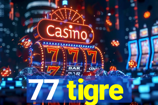 77 tigre