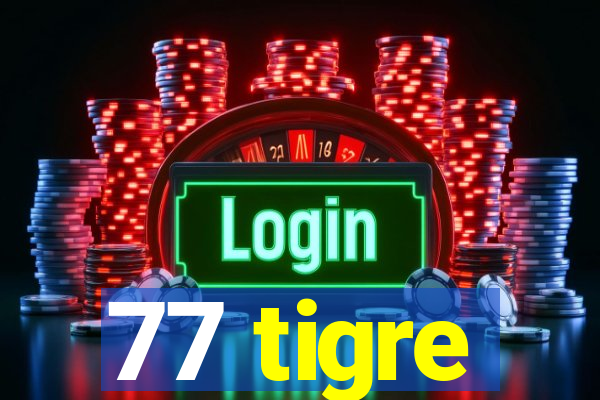 77 tigre