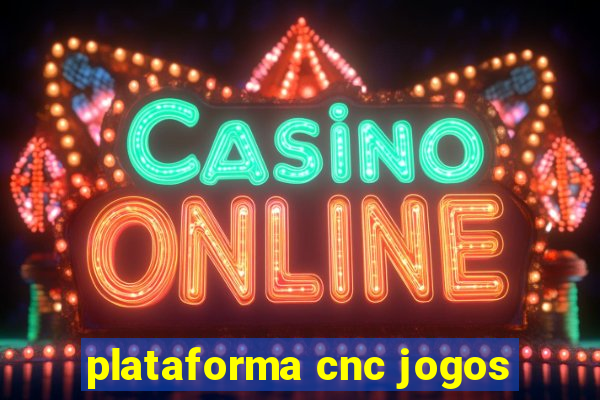 plataforma cnc jogos