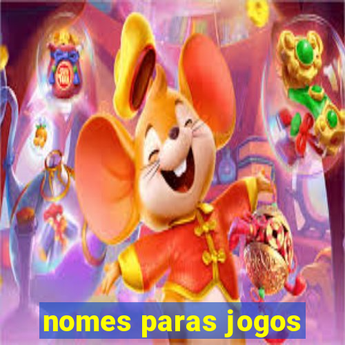 nomes paras jogos