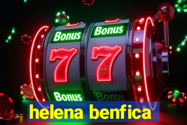 helena benfica